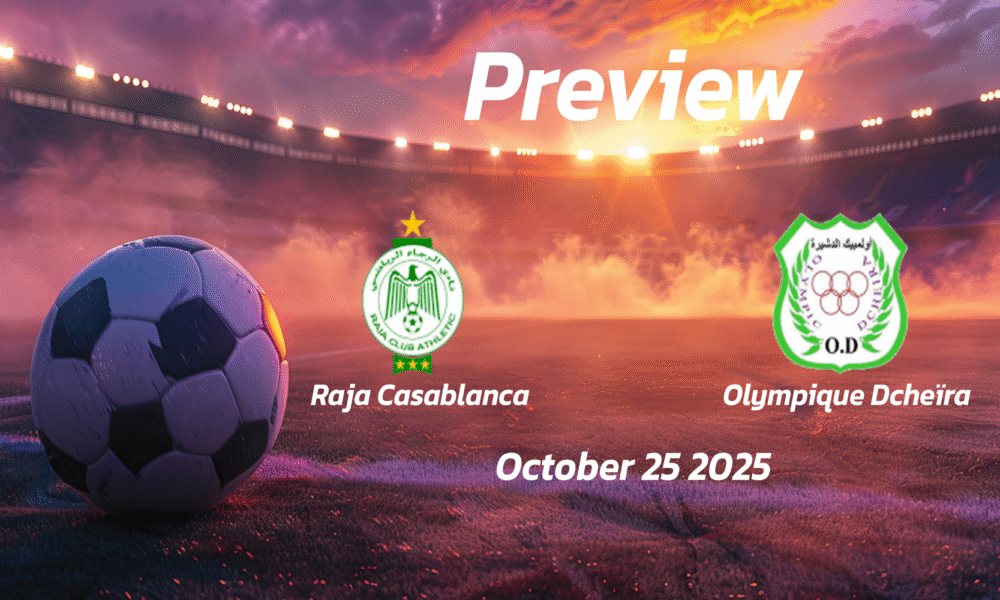 Raja Casablanca vs Olympique Dcheïra: Preview – Team News, Line-ups, Prediction, and Tips | October 25 17:00 (GMT)