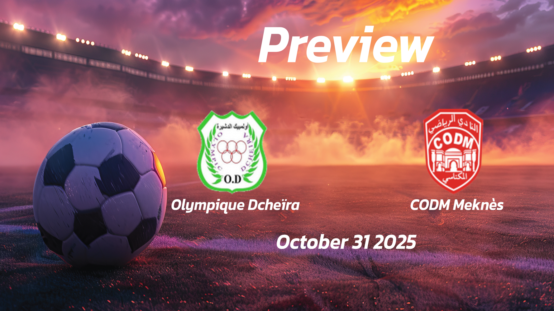Olympique Dcheïra vs CODM Meknès: Preview – Team News, Line-ups, Prediction and Tips | October 31 15:00 GMT