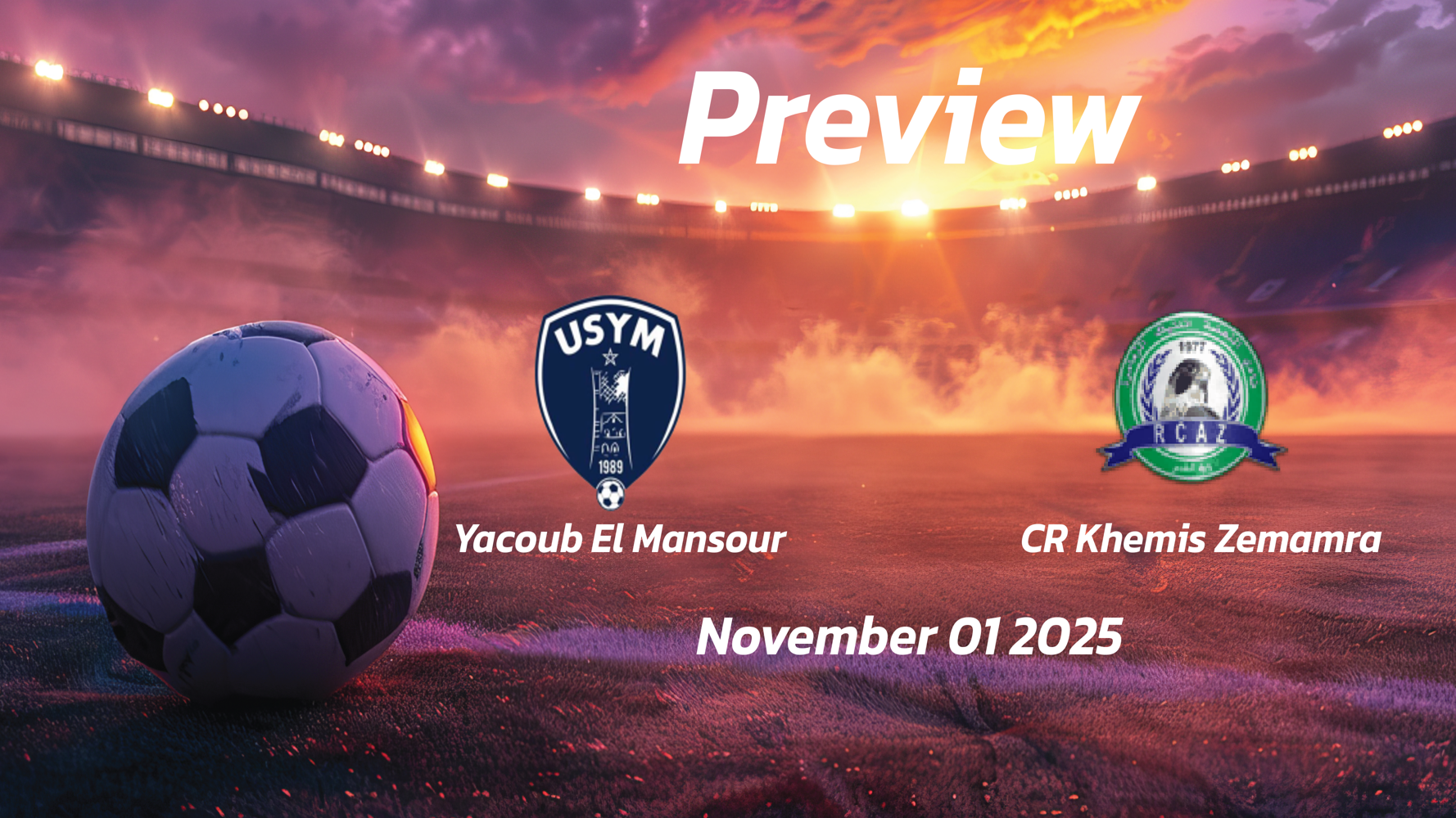 CR Khemis Zemamra vs Yacoub El Mansour: Preview – Team News, Line-ups, Prediction and Tips | November 01 15:00 (GMT)