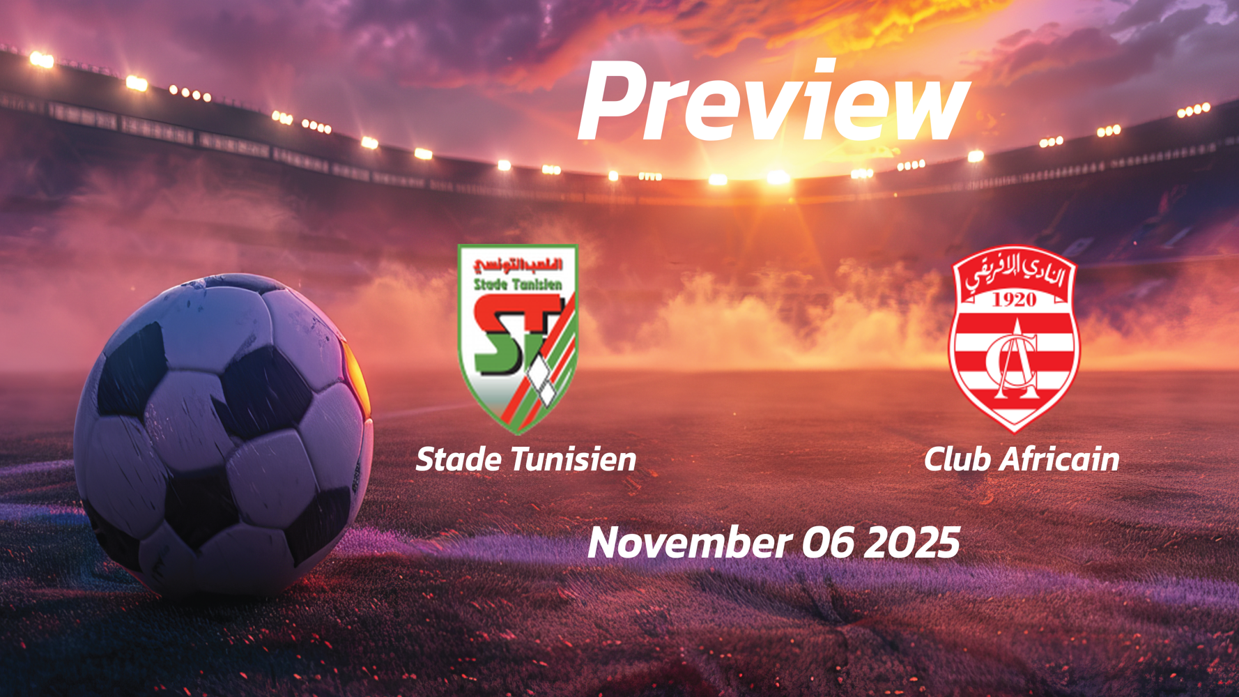 Stade Tunisien vs Club Africain: Preview – Team News, Line-ups, Prediction and Tips | November 06 13:30 (GMT) Stade Tunisien vs Club Africain: Preview – Team News, Line-ups, Prediction and Tips | November 06 13:30 (GMT)