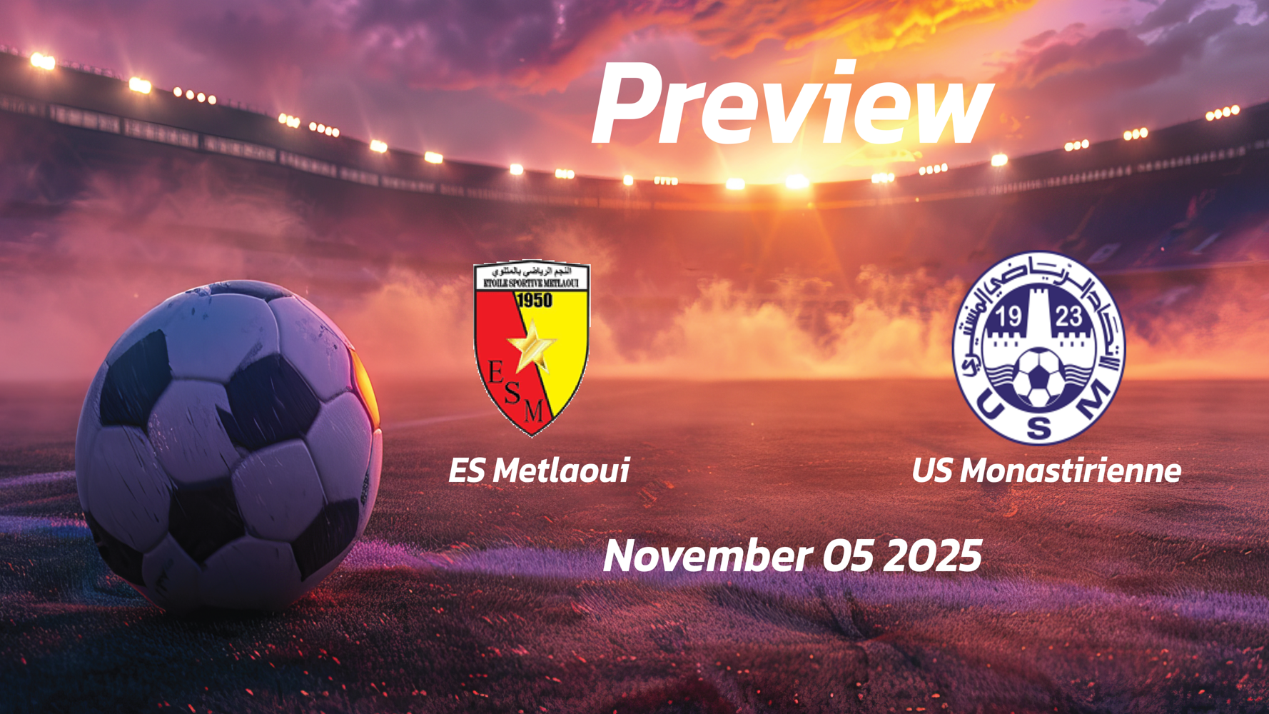ES Metlaoui vs US Monastirienne: Preview – Team News, Line-ups, Prediction and Tips | November 05 13:30 (GMT) ES Metlaoui vs US Monastirienne: Preview – Team News, Line-ups, Prediction and Tips | November 05 13:30 (GMT)