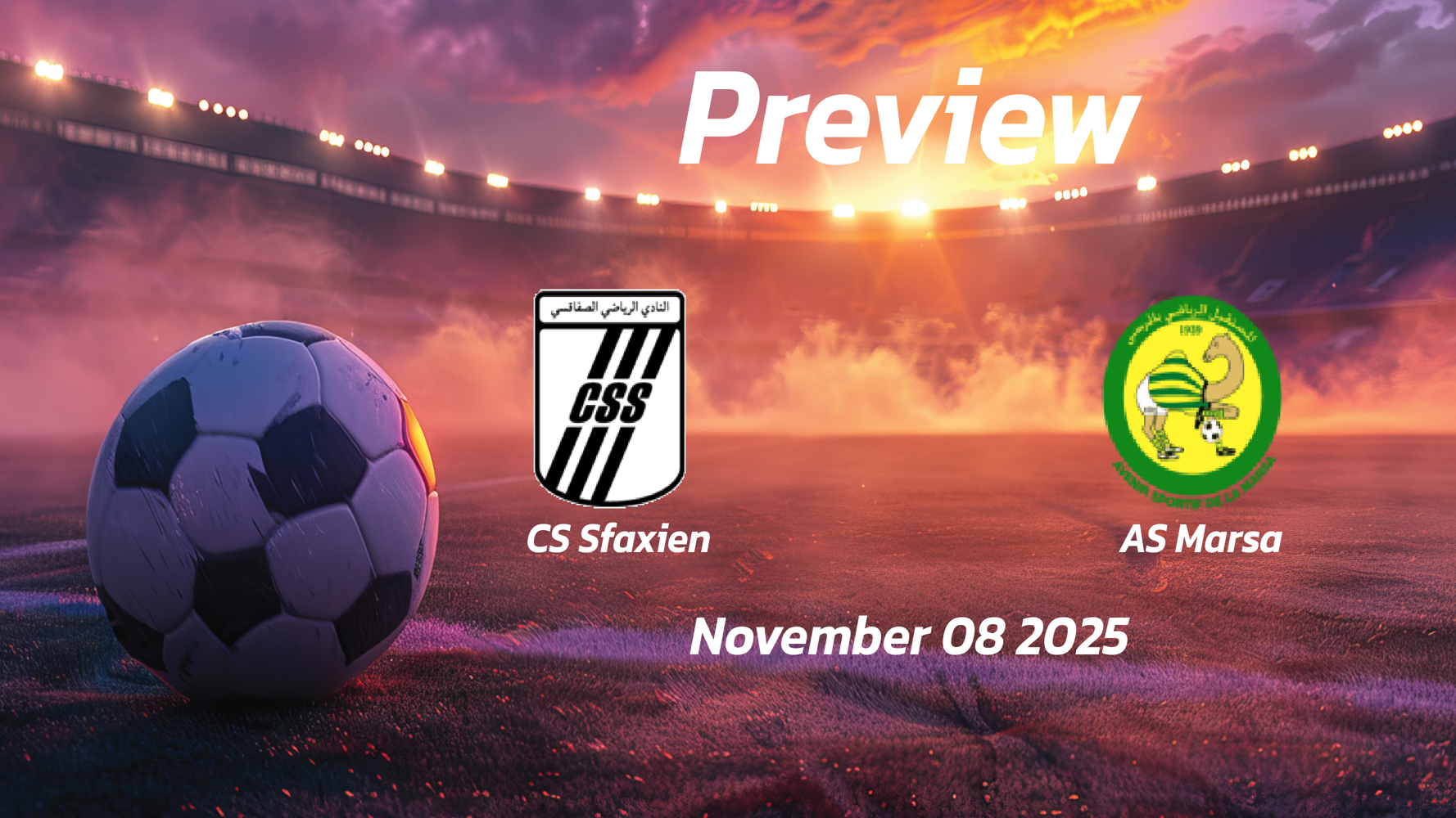 CS Sfaxien vs AS Marsa: Preview – Team News, Line-ups, Prediction and Tips | November 08 13:30 GMT CS Sfaxien vs AS Marsa: Preview – Team News, Line-ups, Prediction and Tips | November 08 13:30 GMT