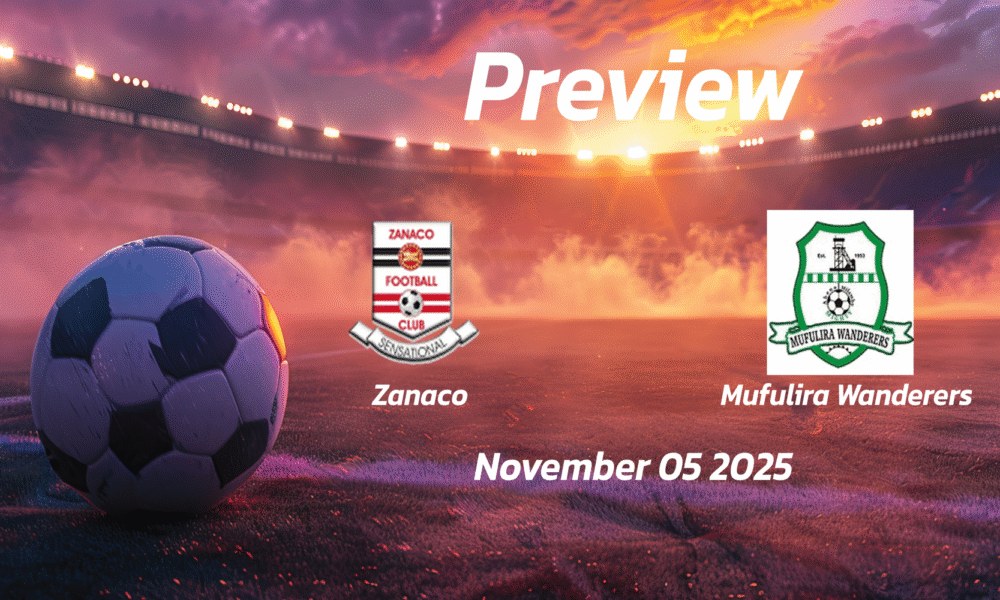 Zanaco vs Mufulira Wanderers: Preview – Team News, Line-ups, Prediction and Tips | November 05 14:00 GMT