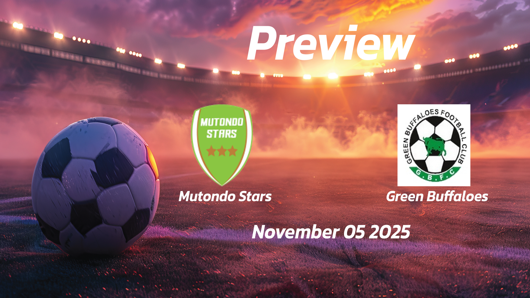 Mutondo Stars vs Green Buffaloes: Preview – Team News, Line-ups, Prediction and Tips | November 05 14:00 (GMT)