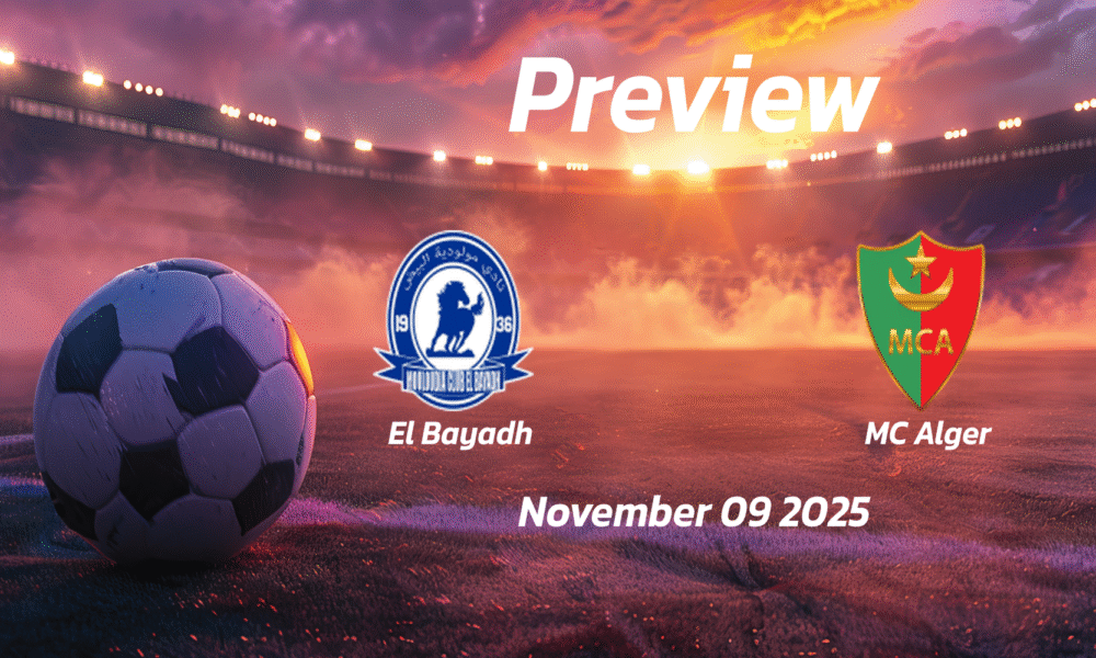 El Bayadh vs MC Alger: Preview – Team News, Line-ups, Prediction and Tips | November 09 13:30 (GMT)