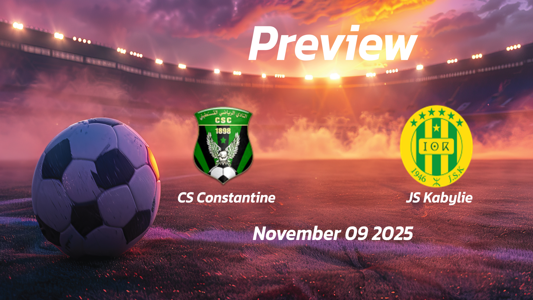 CS Constantine vs JS Kabylie: Preview – Team News, Line-ups, Prediction and Tips | November 09 16:45 (GMT)