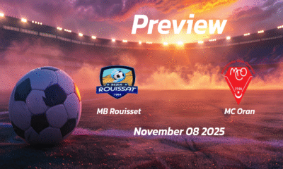 MB Rouisset vs MC Oran: Preview – Team News, Line-ups, Prediction and Tips | November 08 16:00 (GMT)