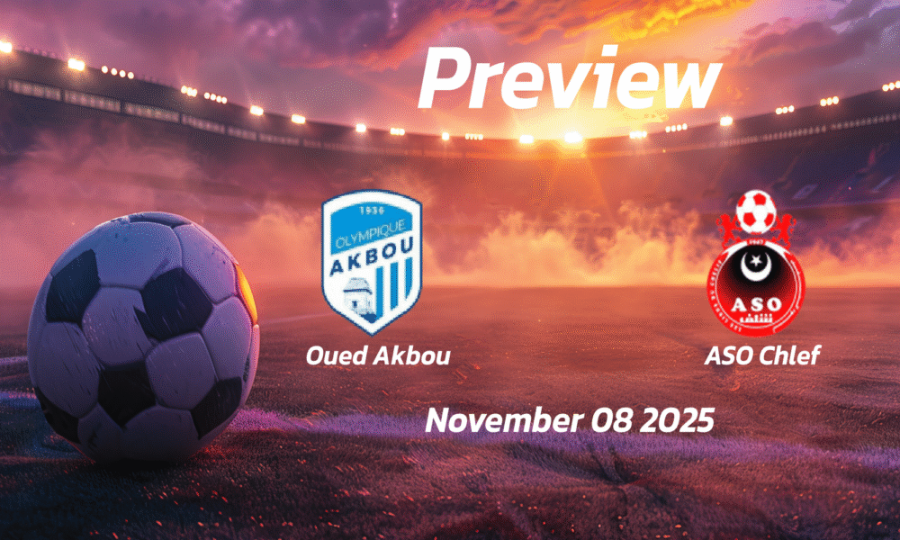 ASO Chlef vs Oued Akbou: Preview – Team News, Line-ups, Prediction and Tips | November 08 18:00 (GMT)