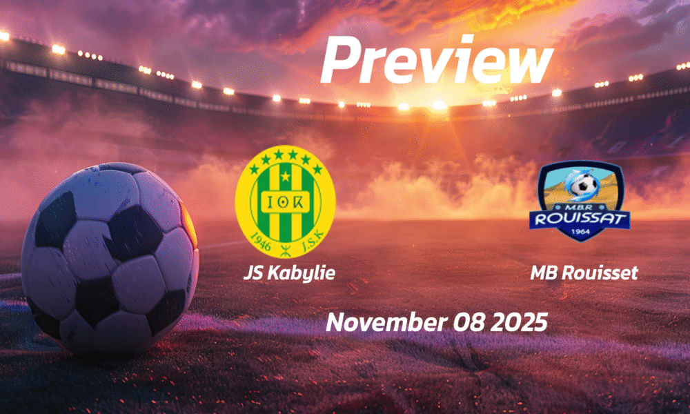 JS Kabylie vs MB Rouisset: Preview – Team News, Line-ups, Prediction and Tips | November 08 18:00 (GMT)