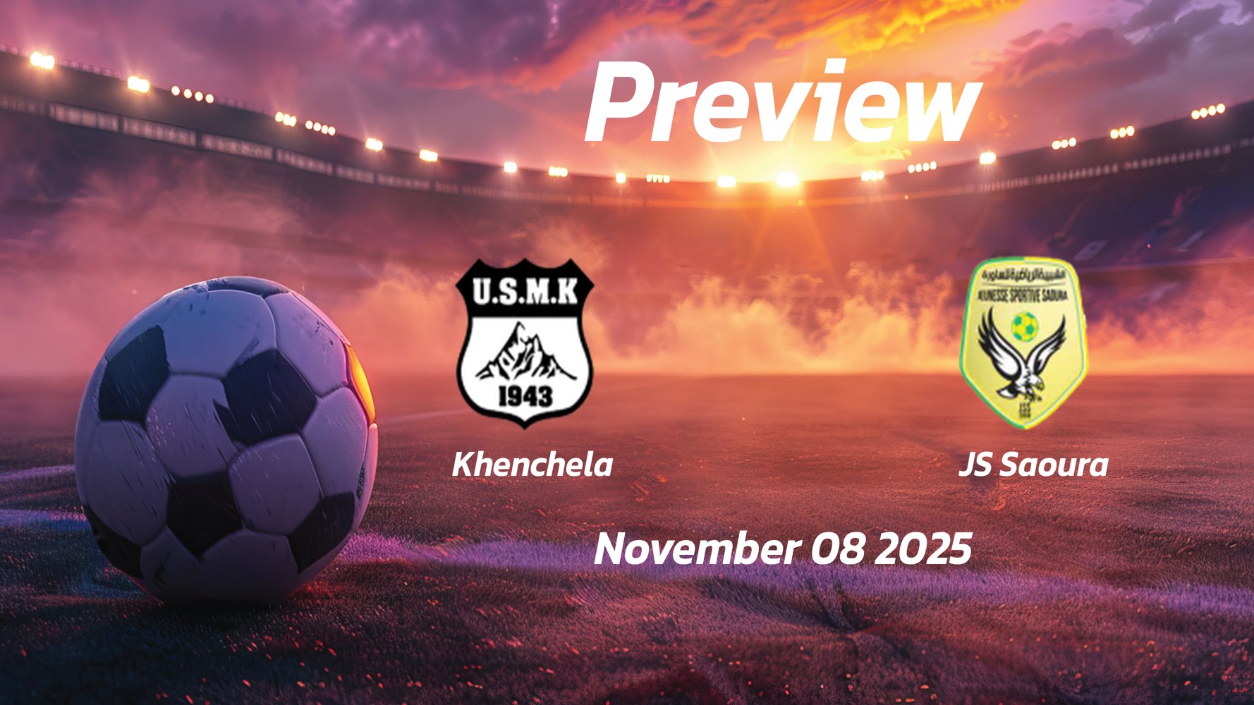Khenchela vs JS Saoura: Preview – Team News, Line-ups, Prediction and Tips | November 08 18:00 GMT