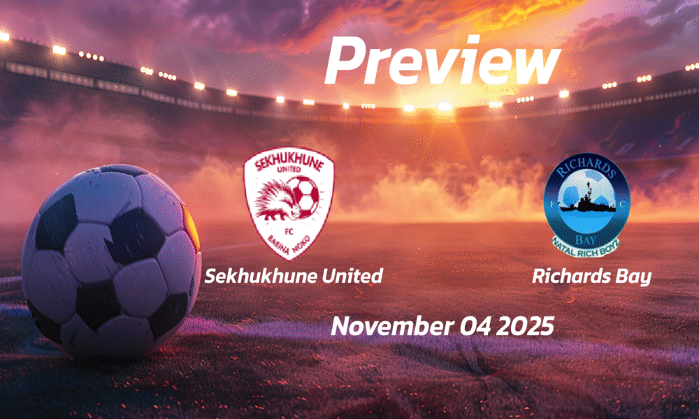 Sekhukhune United vs Richards Bay: Preview – Team News, Line-ups, Prediction and Tips | November 04 17:30 GMT