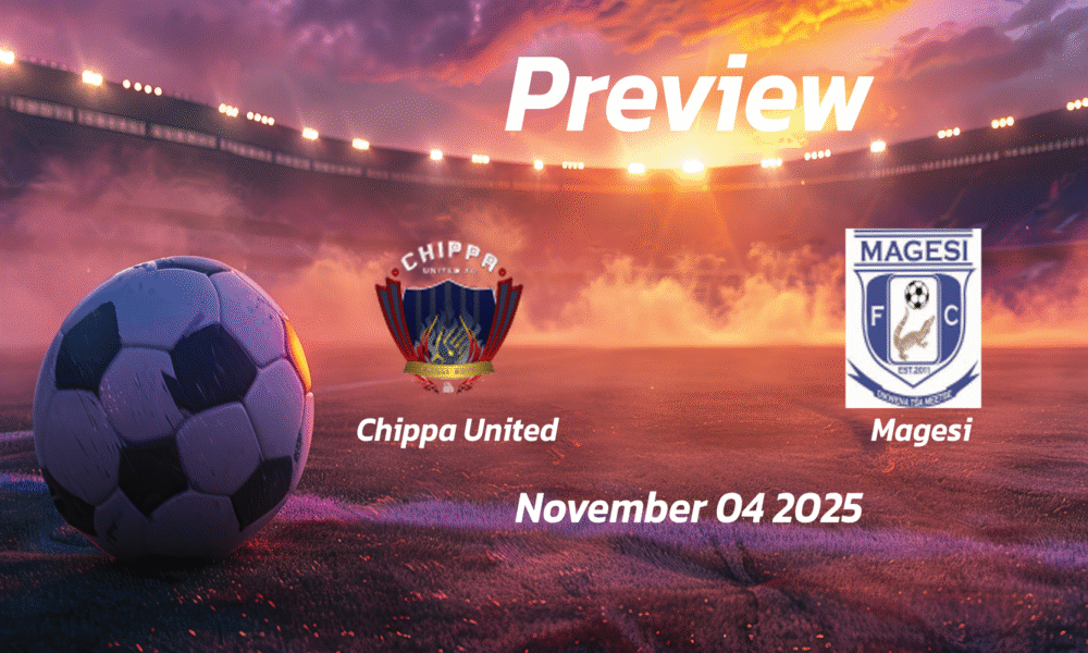 Chippa United vs Magesi: Preview – Team News, Line-ups, Prediction and Tips | November 04 17:30 (GMT)
