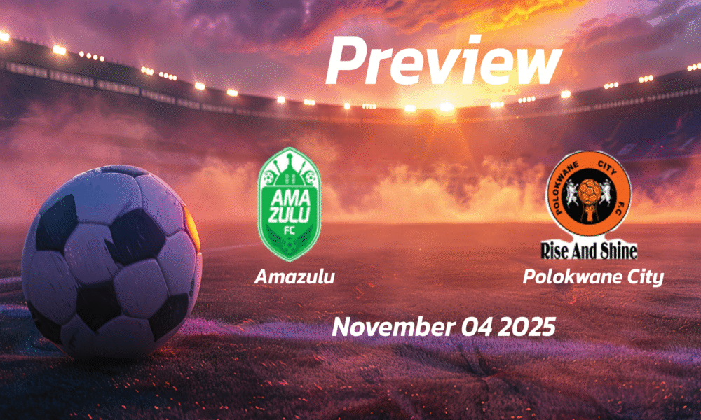 Amazulu vs Polokwane City: Preview – Team News, Line-ups, Prediction and Tips | November 04 17:30 (GMT)