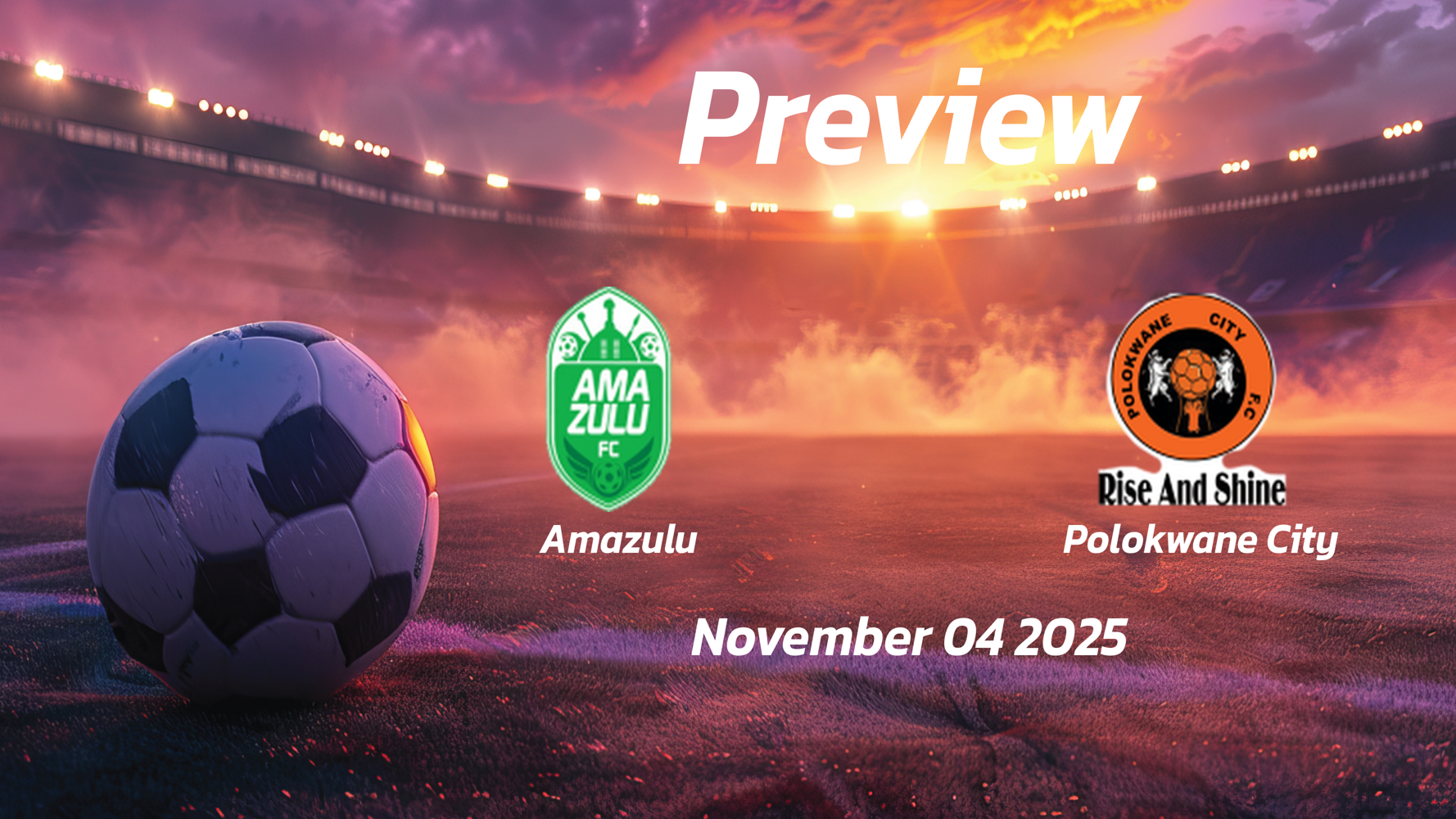 Amazulu vs Polokwane City: Preview – Team News, Line-ups, Prediction and Tips | November 04 17:30 (GMT)