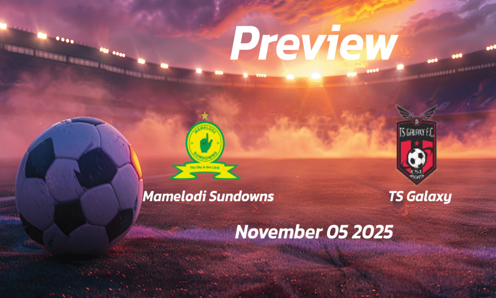 Mamelodi Sundowns vs TS Galaxy: Preview – Team News, Line-ups, Prediction and Tips | November 05 17:30 GMT