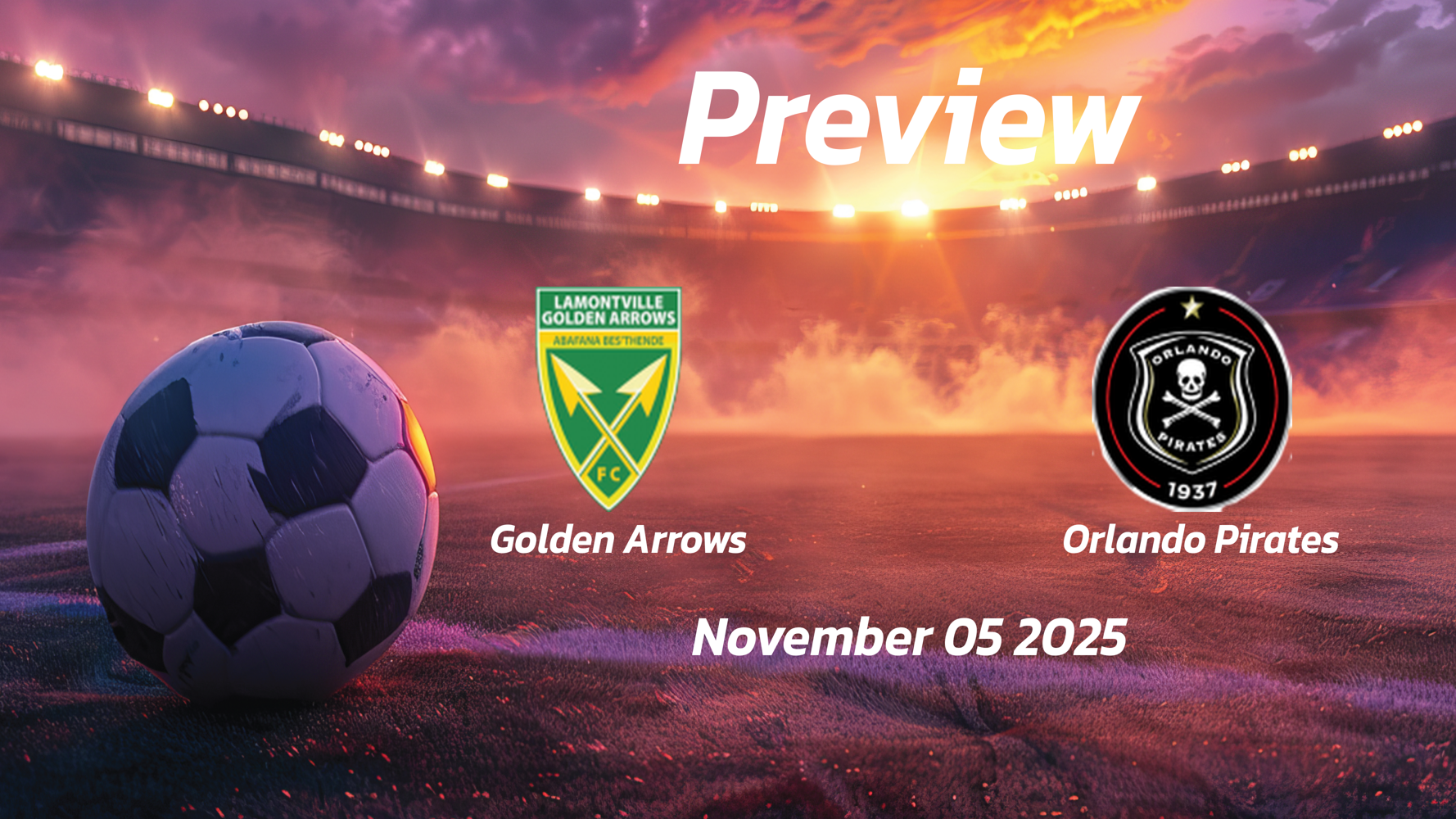Golden Arrows vs Orlando Pirates: Preview – Team News, Line-ups, Prediction and Tips | November 05 17:30 (GMT) Golden Arrows vs Orlando Pirates: Preview – Team News, Line-ups, Prediction and Tips | November 05 17:30 (GMT)