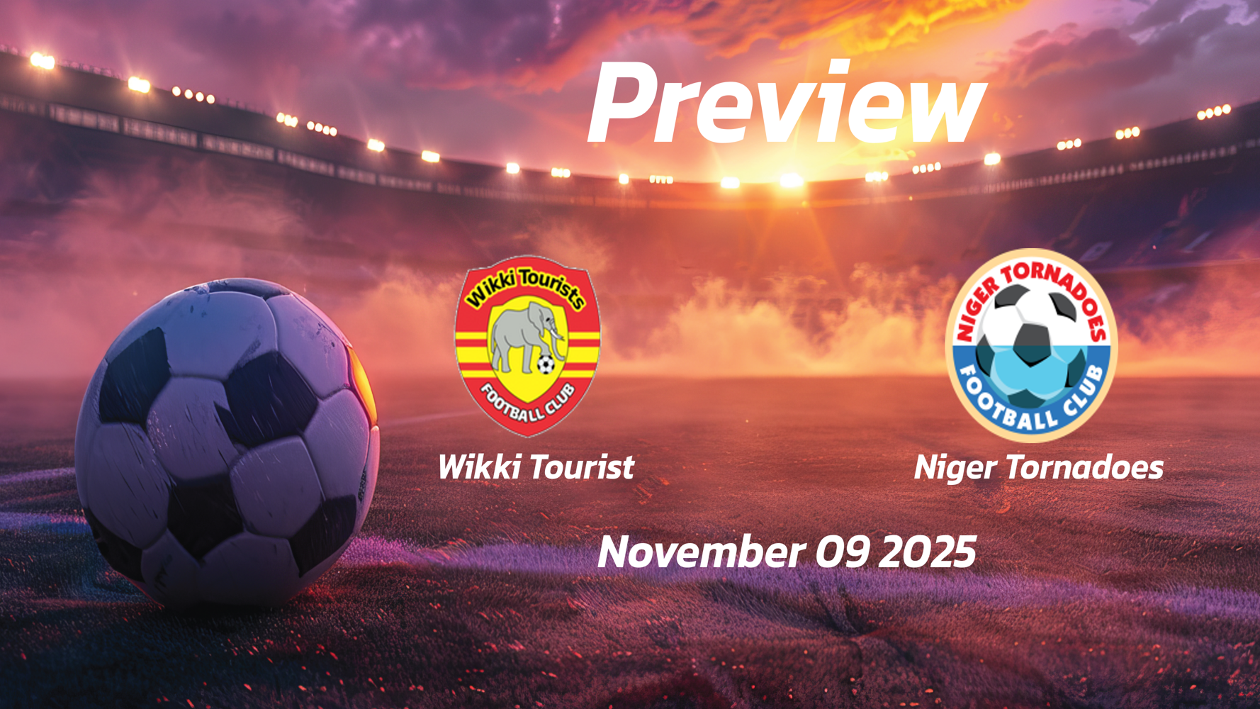 Wikki Tourist vs Niger Tornadoes: Preview – Team News, Line-ups, Prediction and Tips | November 09 15:00 (GMT) Wikki Tourist vs Niger Tornadoes: Preview – Team News, Line-ups, Prediction and Tips | November 09 15:00 (GMT)
