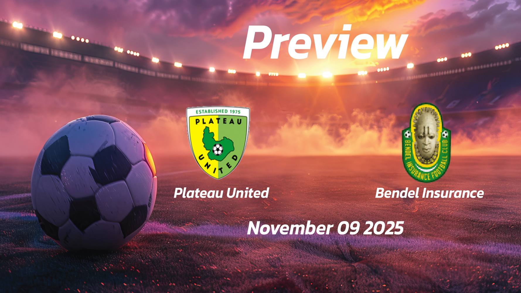 Plateau United vs Bendel Insurance: Preview – Team News, Line-ups, Prediction, and Tips | November 09 15:00 (GMT) Plateau United vs Bendel Insurance: Preview – Team News, Line-ups, Prediction, and Tips | November 09 15:00 (GMT)