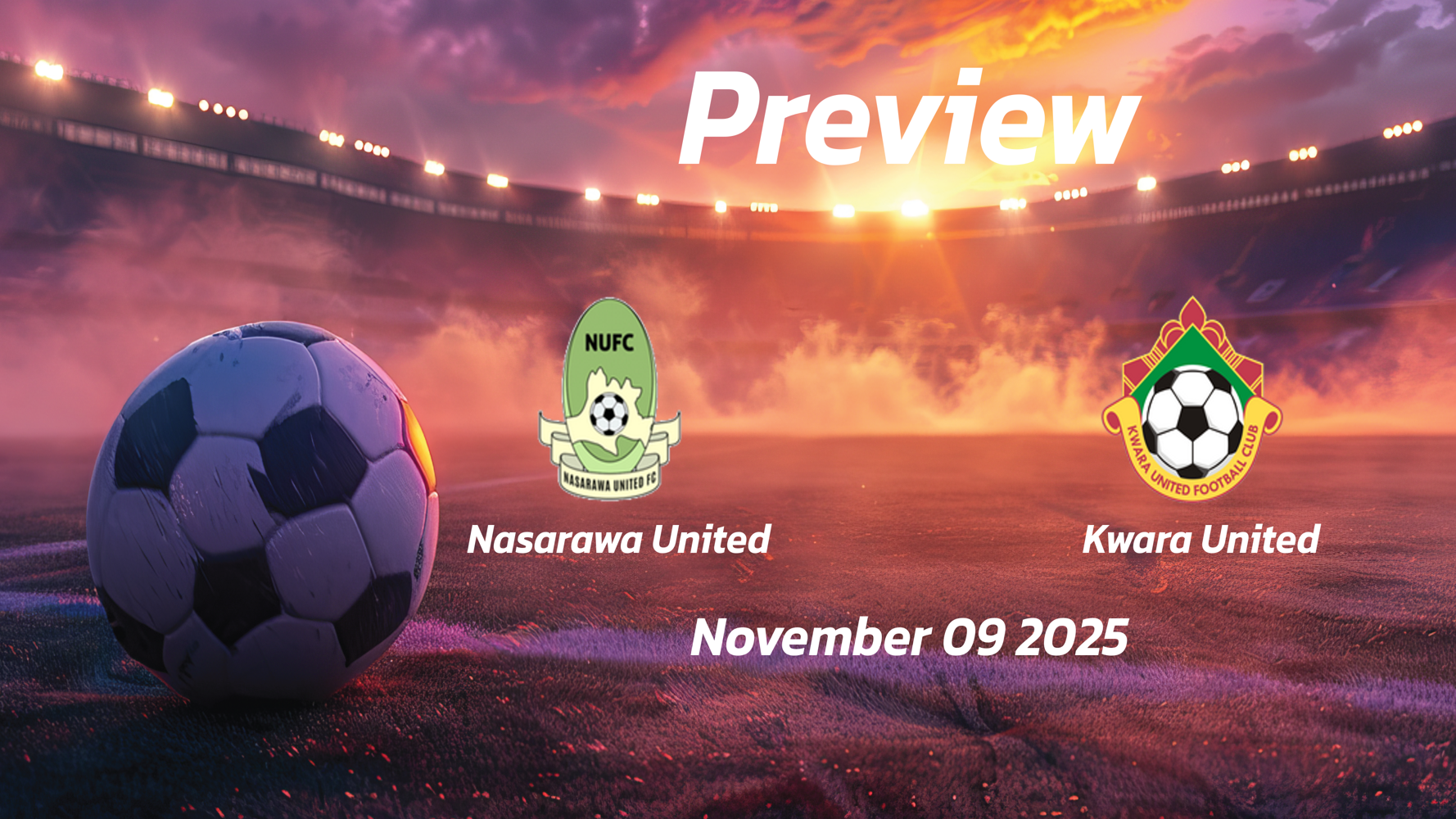 Nasarawa United vs Kwara United: Preview – Team News, Line-ups, Prediction and Tips | November 09 15:00 GMT Nasarawa United vs Kwara United: Preview – Team News, Line-ups, Prediction and Tips | November 09 15:00 GMT