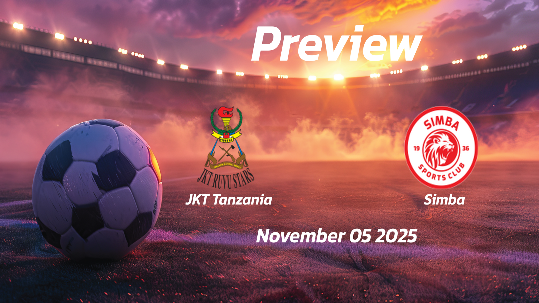 JKT Tanzania vs Simba: Preview – Team News, Line-ups, Prediction and Tips | November 05 13:00 (GMT) JKT Tanzania vs Simba: Preview – Team News, Line-ups, Prediction and Tips | November 05 13:00 (GMT)