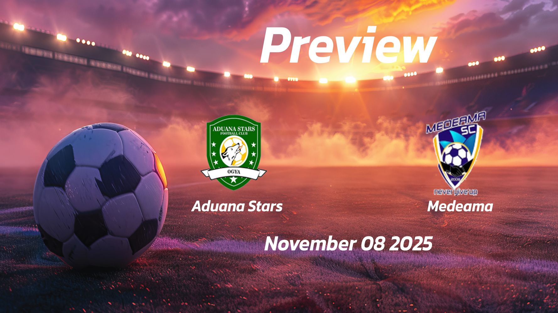 Aduana Stars vs Medeama: Preview – Team News, Line-ups, Prediction and Tips | November 08 15:30 GMT