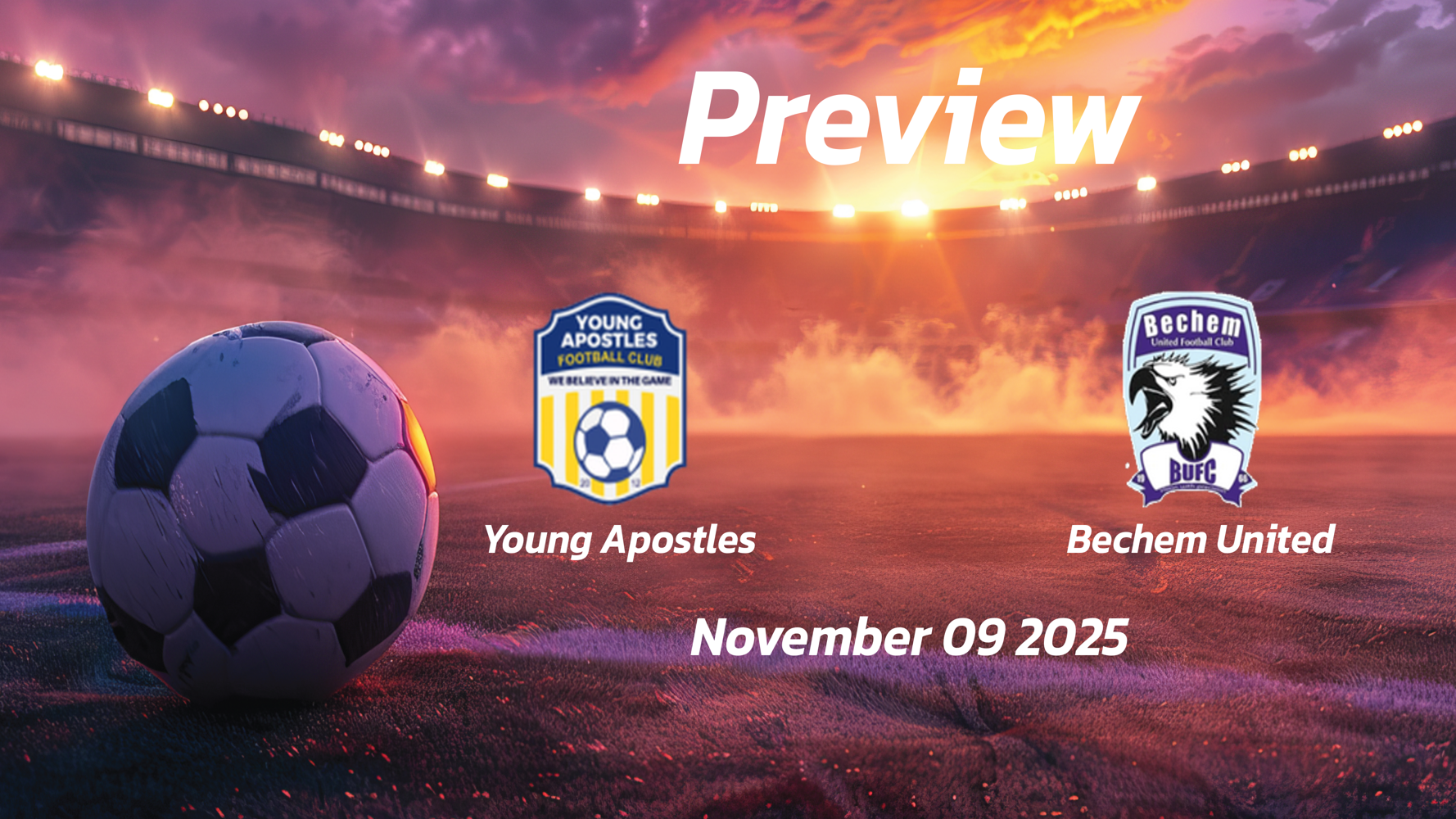 Young Apostles vs Bechem United: Preview – Team News, Line-ups, Prediction, and Tips | November 09 15:00 GMT