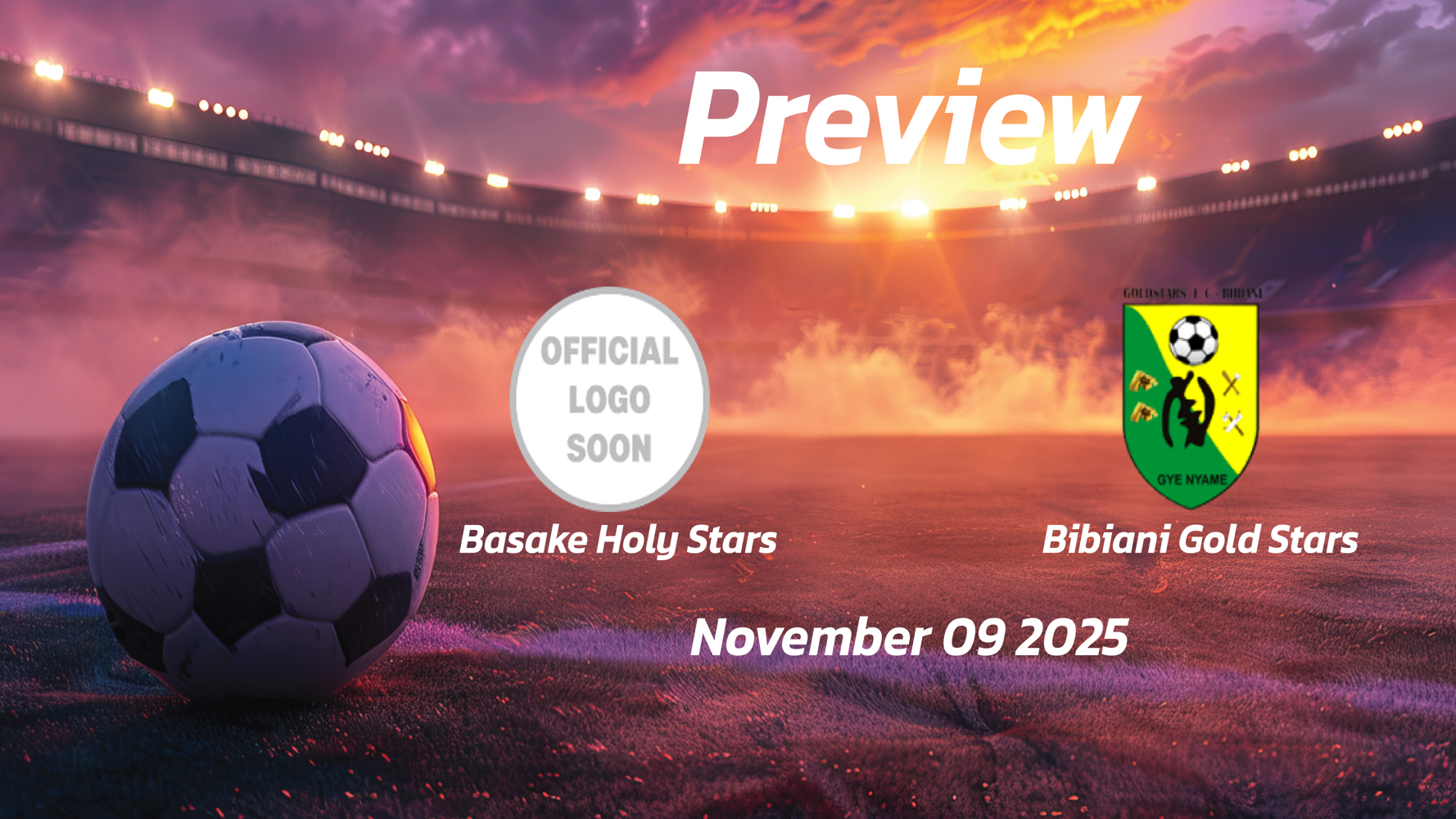 Basake Holy Stars vs Bibiani Gold Stars: Preview – Team News, Line-ups, Prediction and Tips | November 09 15:00 (GMT) Basake Holy Stars vs Bibiani Gold Stars: Preview – Team News, Line-ups, Prediction and Tips | November 09 15:00 (GMT)
