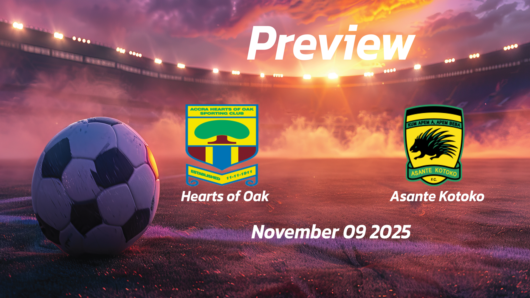 Asante Kotoko vs Hearts of Oak: Preview – Team News, Line-ups, Prediction and Tips | November 09 16:00 (GMT)