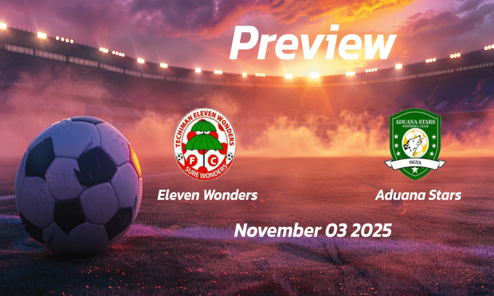 Eleven Wonders vs Aduana Stars: Preview – Team News, Line-ups, Prediction and Tips | November 03 15:00 (GMT)