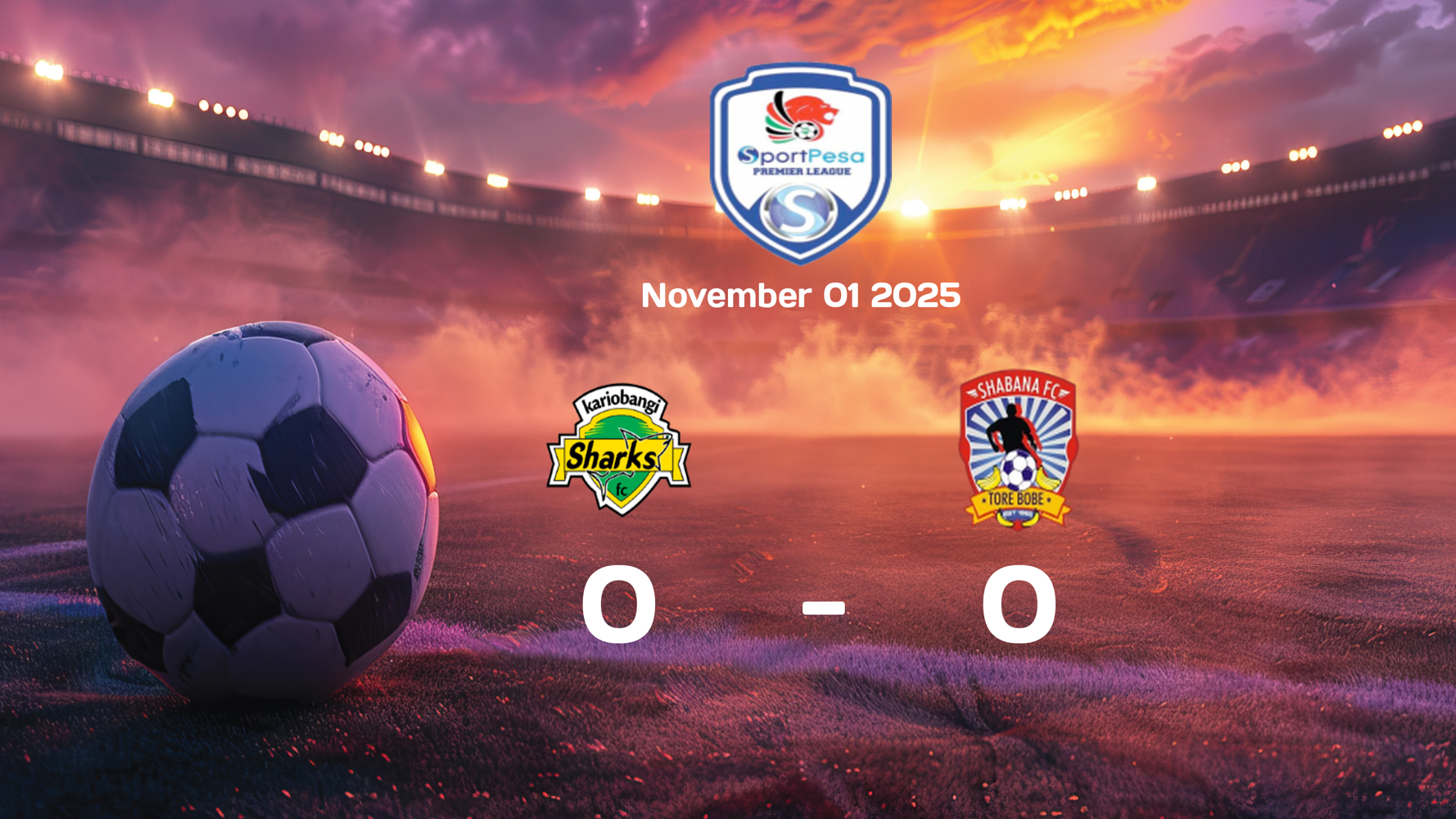Kariobangi Sharks vs Shabana Ends in Goalless Draw in FKF Premier League Match on 2025-11-01