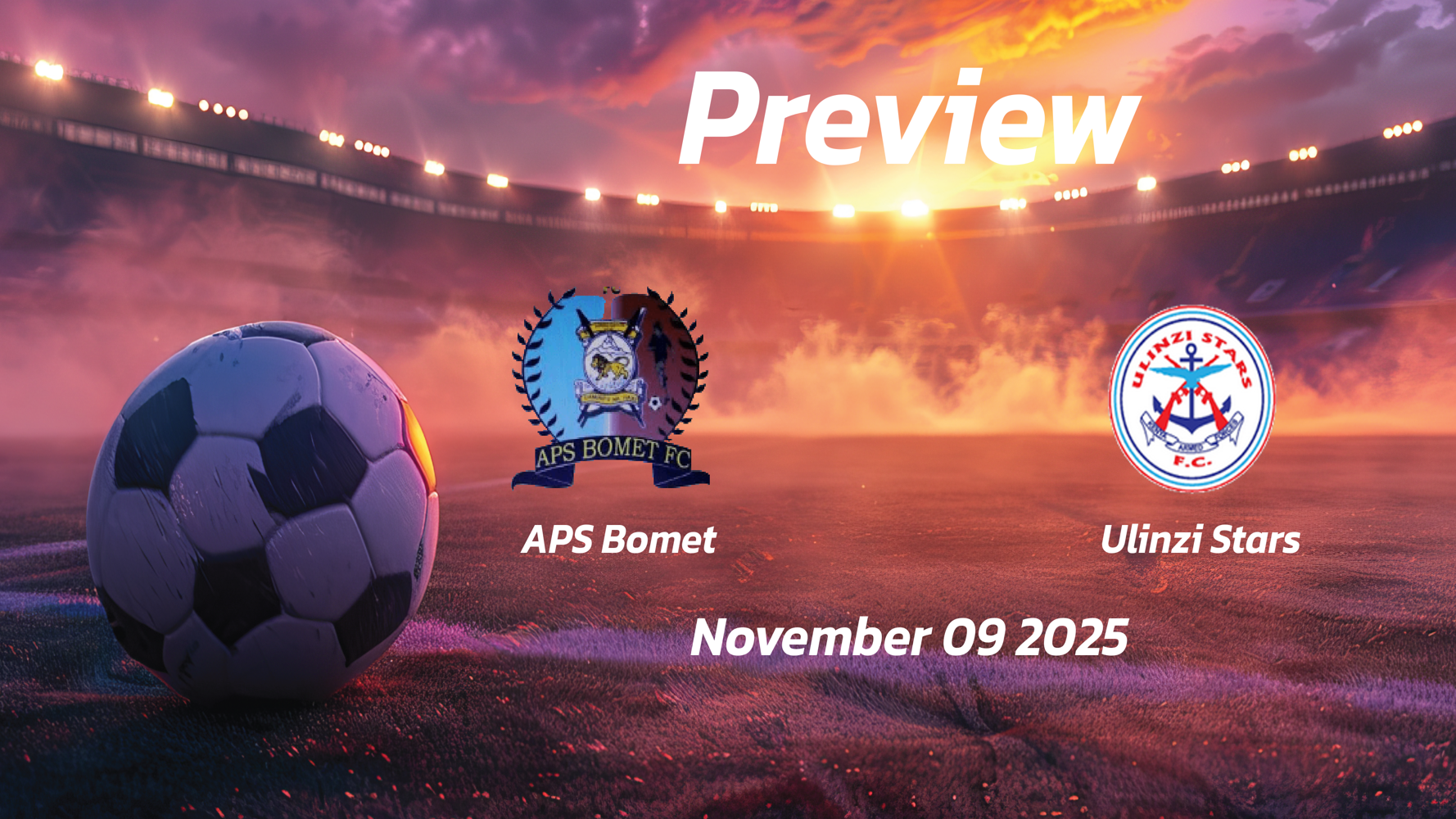 APS Bomet vs Ulinzi Stars: Preview – Team News, Line-ups, Prediction, and Tips | November 09 10:00 (GMT)