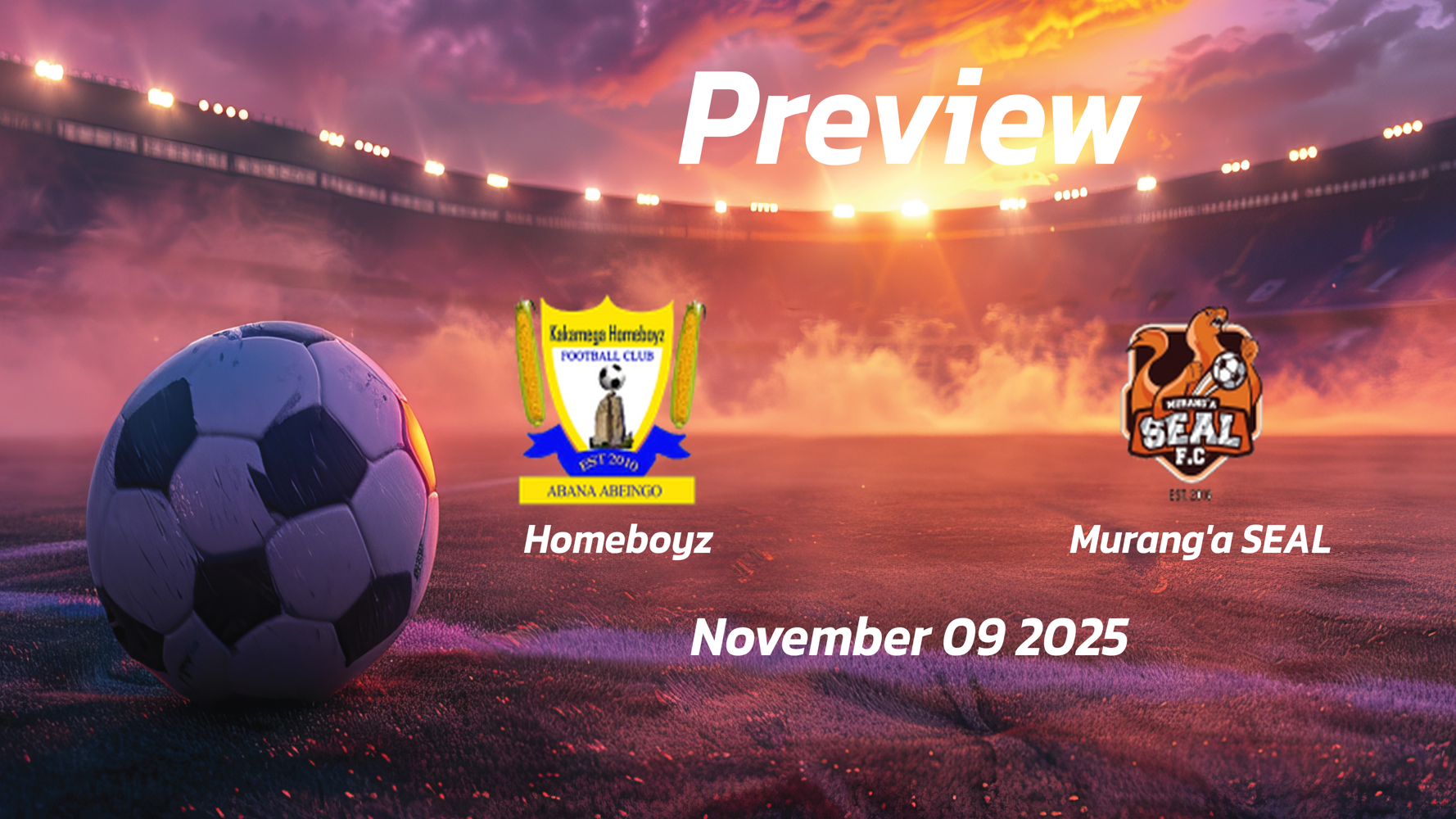 Homeboyz vs Muranga SEAL: Preview – Team News, Line-ups, Prediction and Tips | November 09 12:00 (GMT)