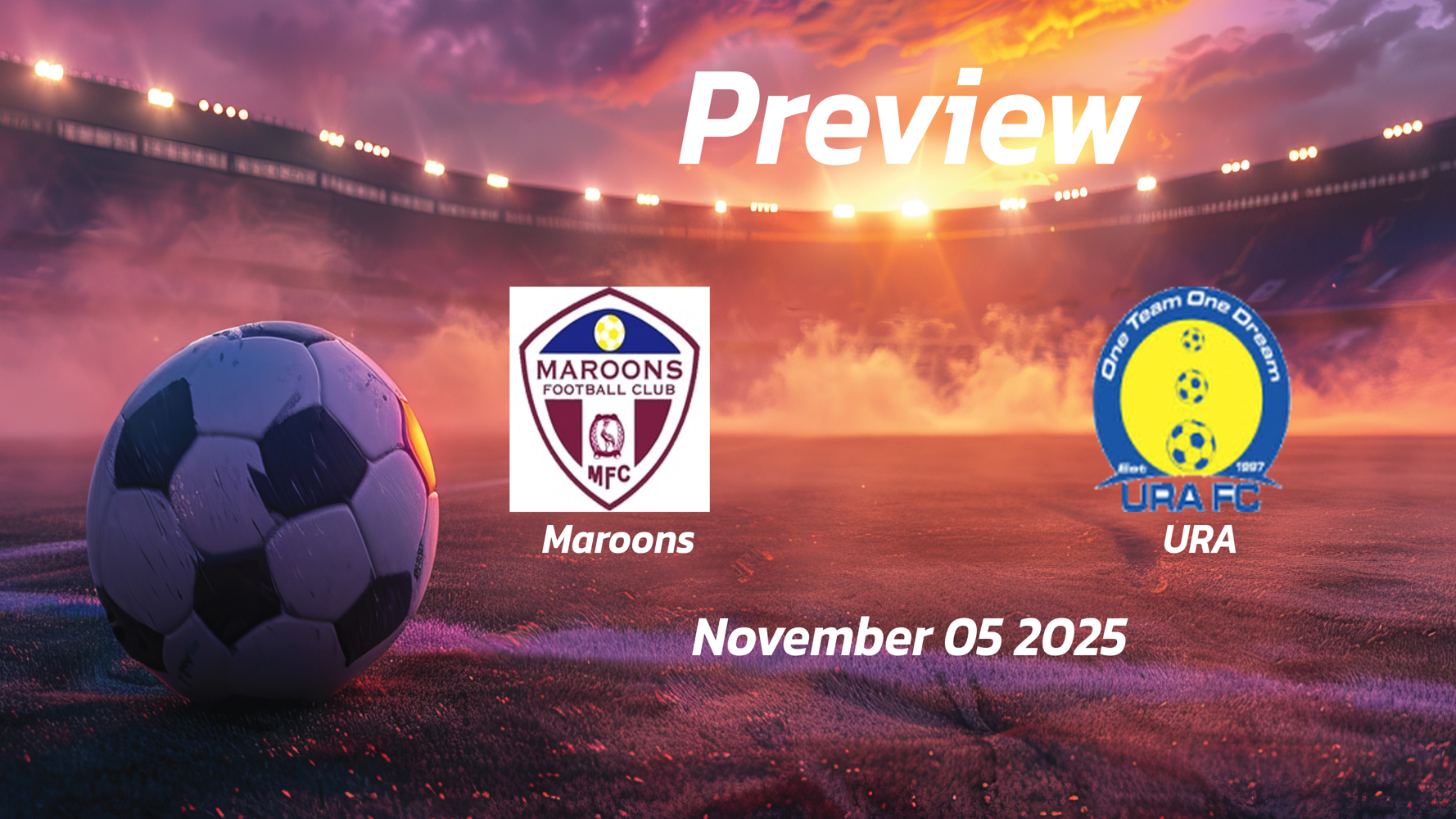 Maroons vs URA: Preview – Team News, Line-ups, Prediction and Tips | November 05 13:00 (GMT) Maroons vs URA: Preview – Team News, Line-ups, Prediction and Tips | November 05 13:00 (GMT)