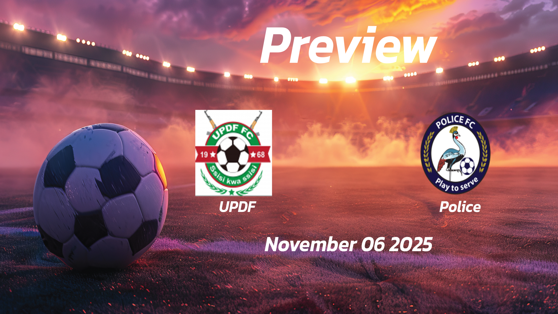 UPDF vs Police: Preview – Team News, Line-ups, Prediction and Tips | November 06 13:00 GMT UPDF vs Police: Preview – Team News, Line-ups, Prediction and Tips | November 06 13:00 GMT