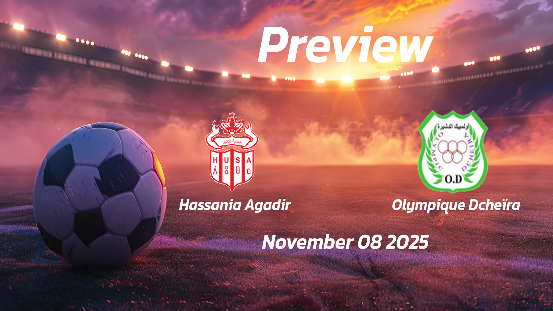 Hassania Agadir vs Olympique Dcheïra: Preview – Team News, Line-ups, Prediction and Tips | November 08 15:00 (GMT)