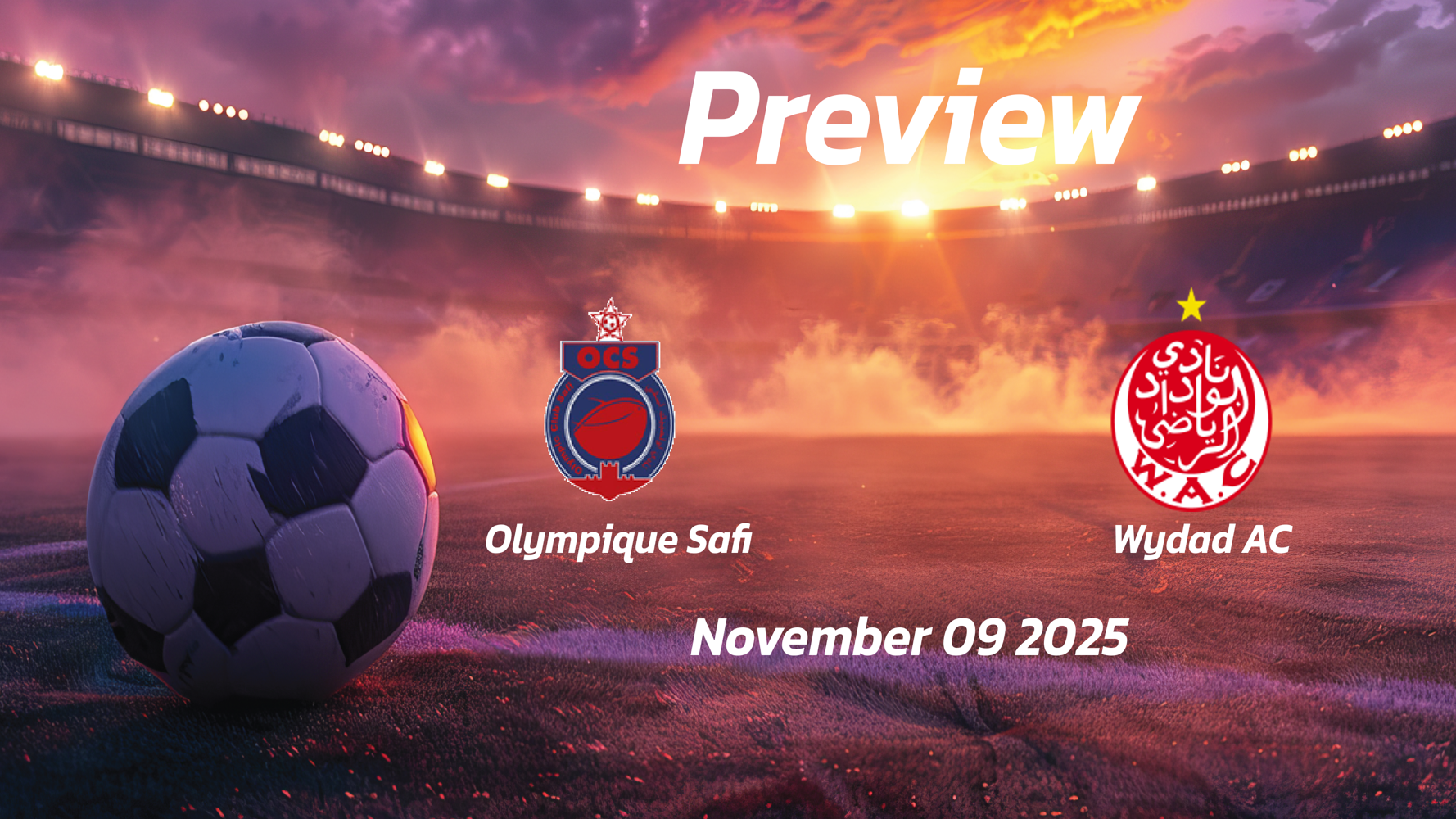 Olympique Safi vs Wydad AC: Preview – Team News, Line-ups, Prediction and Tips | November 09 15:00 (GMT) Olympique Safi vs Wydad AC: Preview – Team News, Line-ups, Prediction and Tips | November 09 15:00 (GMT)
