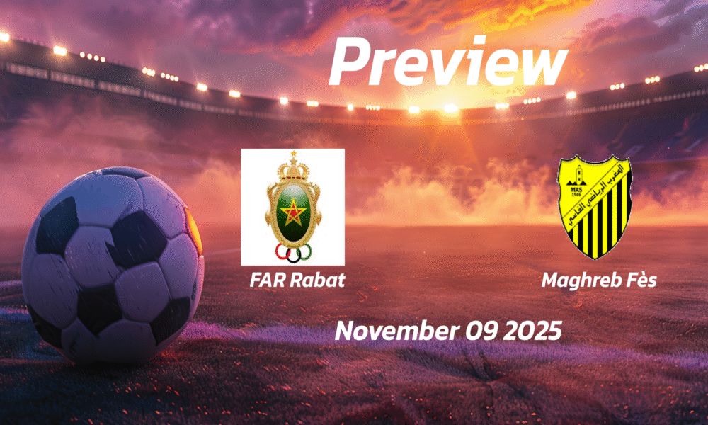 FAR Rabat vs Maghreb Fès: Preview – Team News, Line-ups, Prediction, and Tips | November 09 19:00 GMT