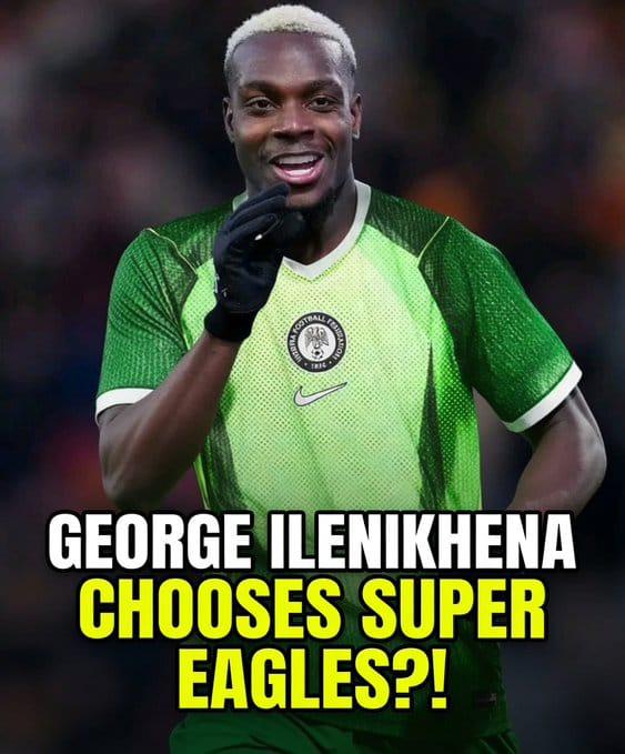 George Ilenikhena Reportedly Chooses Super Eagles Over France