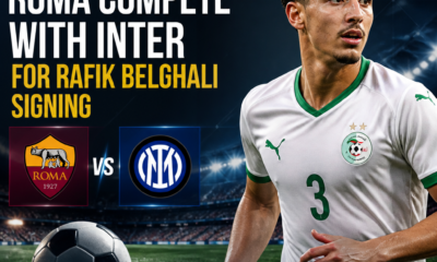 Roma and Inter battle to sign Algeria World Cup right-back Belghali after Verona relegation