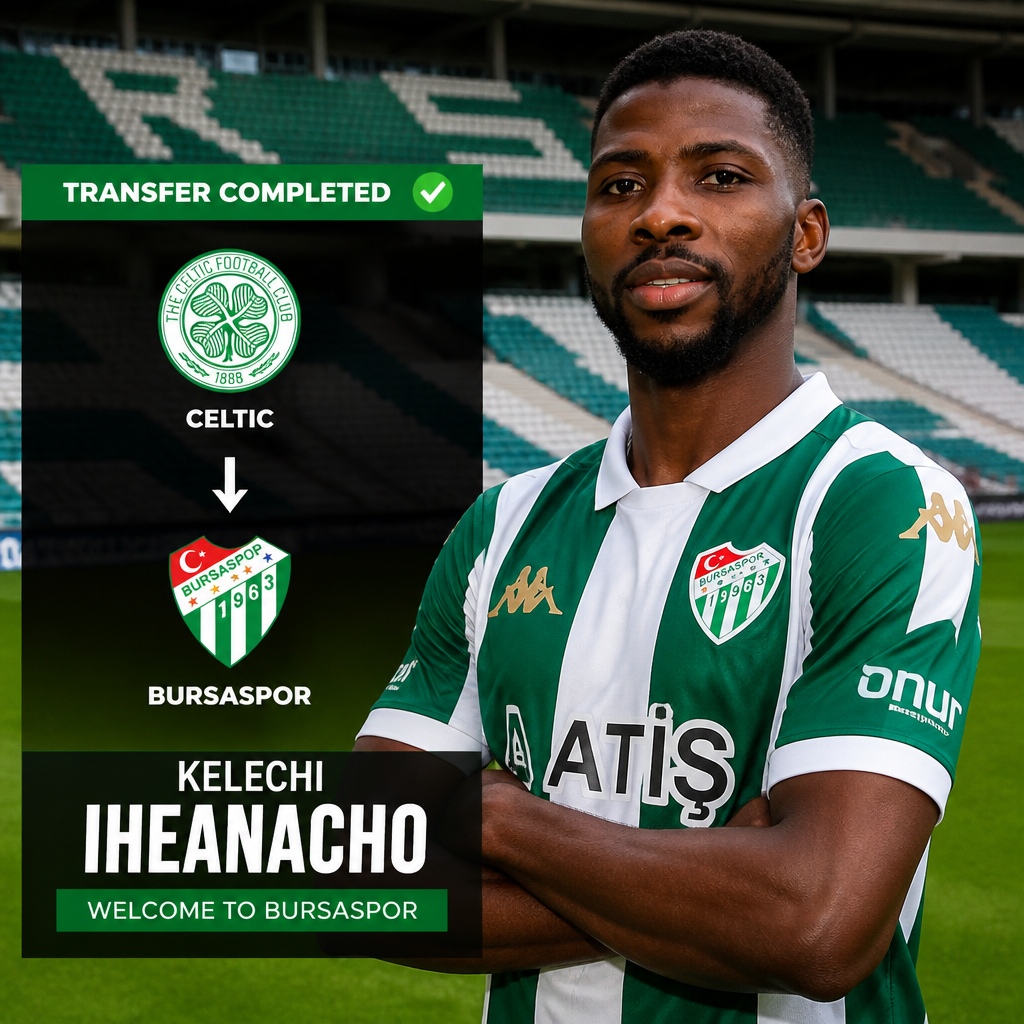 Kelechi Iheanacho: Nigeria striker joins Bursaspor on free transfer from Celtic Kelechi Iheanacho: Nigeria striker joins Bursaspor on free transfer from Celtic