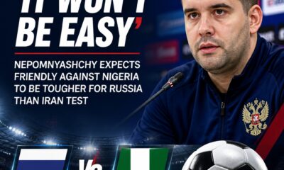 Nepomnyashchy warns Nigeria could pose tougher test for Russia than Iran