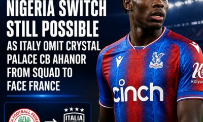 Nigeria hope remains for Crystal Palace defender Honest Ahanor after Italy omission