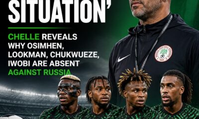 Chelle explains why Osimhen, Lookman, Chukwueze and Iwobi miss Russia match