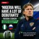 Russia expect Nigeria’s newcomers to maintain Super Eagles style