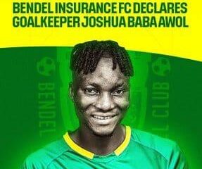Bendel Insurance declare goalkeeper Joshua Baba AWOL after failed return