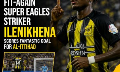 Ilenikhena returns to Saudi Pro League with goal and assist for Al-Ittihad